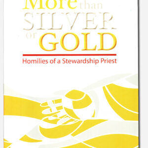 More than Silver or Gold - Homilies of a Stewardship Priest