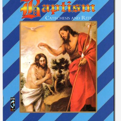 The Sacrament of Baptism Guide and Liturgical Rite