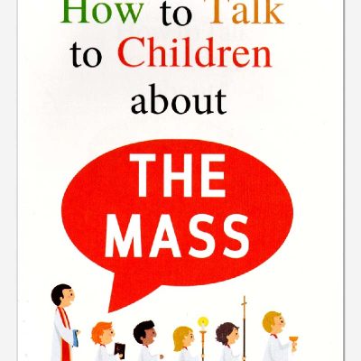 How to Talk to Children about The Mass