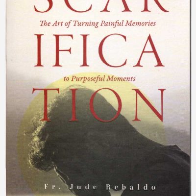 SCARIFICATION - The Art of Turning Painful Memories to Purposeful Moments