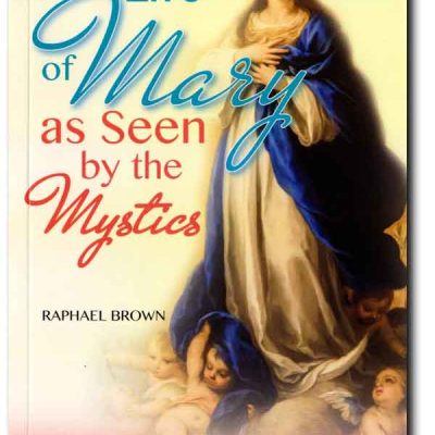 The Life of Mary as Seen by the Mystics