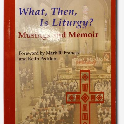 What Then Is Liturgy?