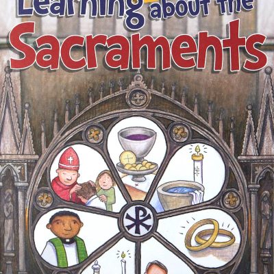 LEARNING ABOUT THE SACRAMENTS